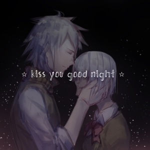 kiss you good night