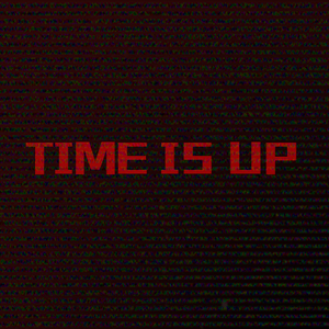 【TIME IS UP】